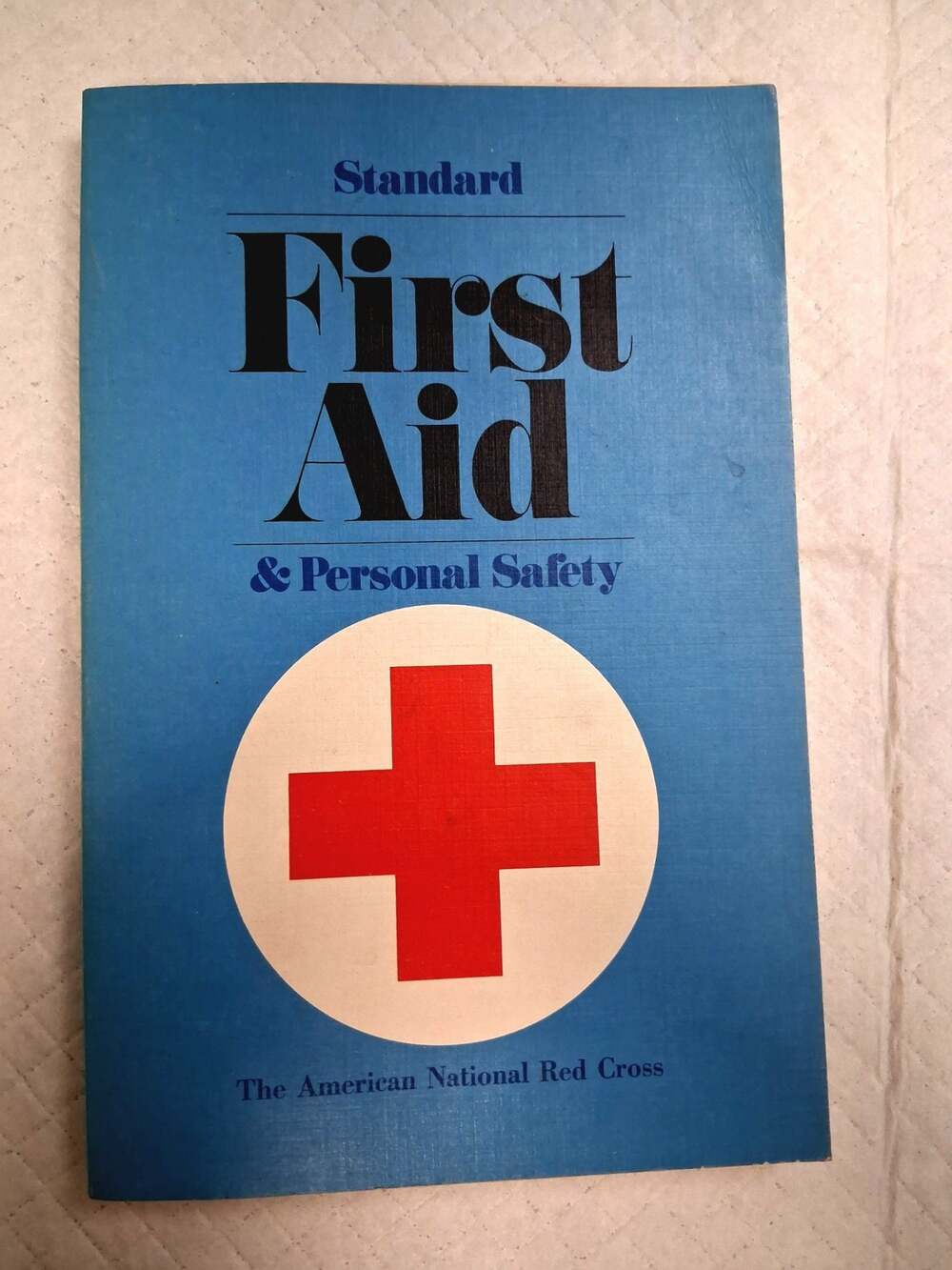 Standard First Aid and Personal Safety - The American National Red Cross (1973,